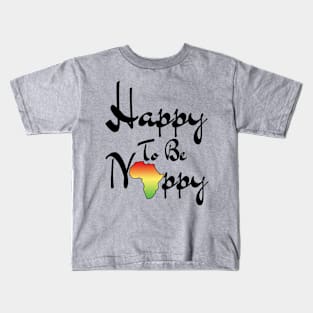 Happy To Be Nappy Kids T-Shirt